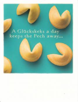 A Glückskeks a day keeps the Pech away - Postkarte