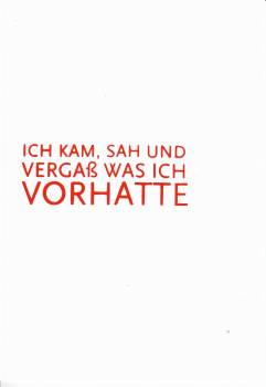 Ich kam, sah und vergaß, was ich vorhatte - Postkarte