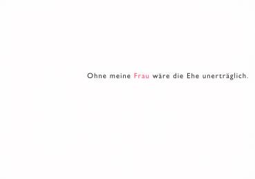 Ohne meine Frau wäre die Ehe unerträglich - Postkarte