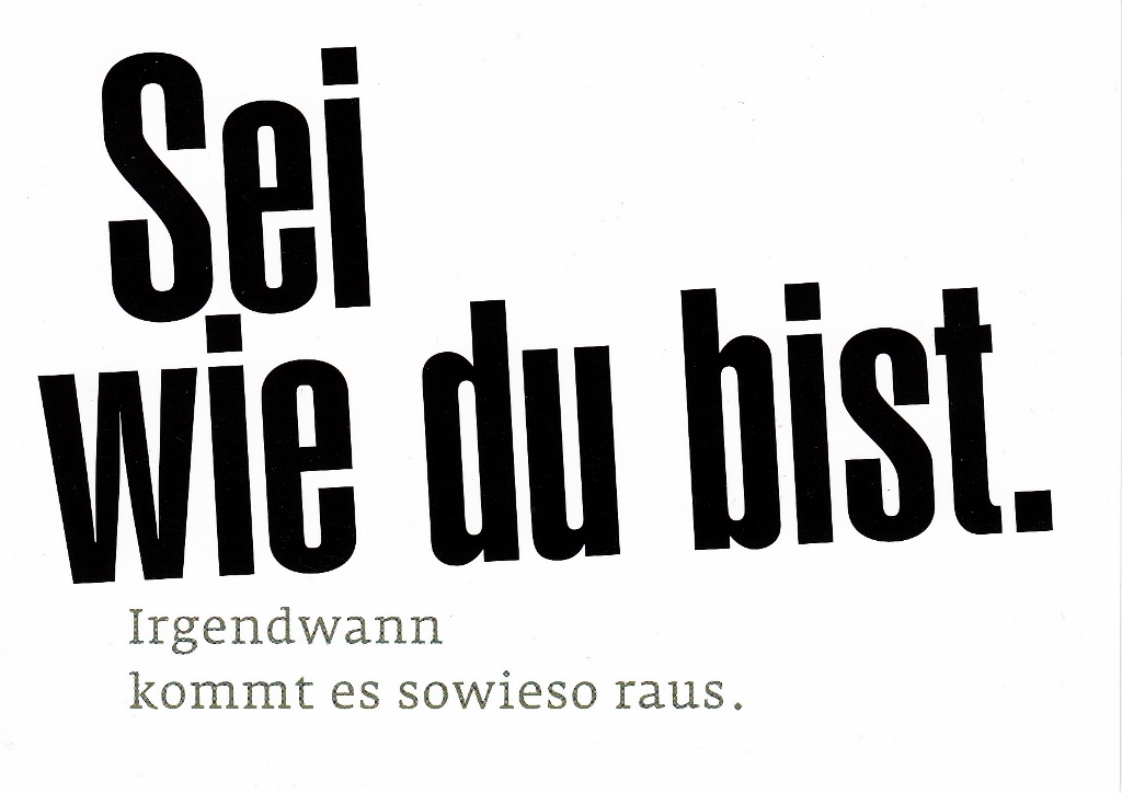 Geschenke_ Sei wie Du bist. Irgendwann kommt es sowieso raus Postkarte