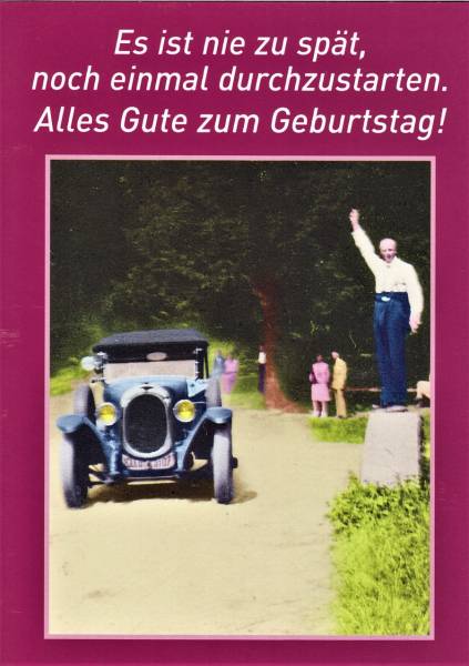 Es ist nie zu spät, noch einmal durchzustarten. Alles Gute zum Geburtstag! - Postkarte