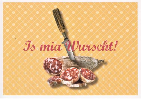 Is mia Wurscht ! - Postkarte