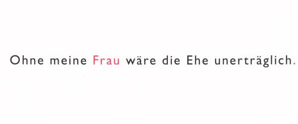 Ohne meine Frau wäre die Ehe unerträglich - Postkarte