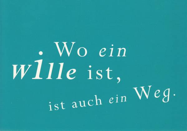 Wo ein Wille ist, ist auch ein Weg - Postkarte