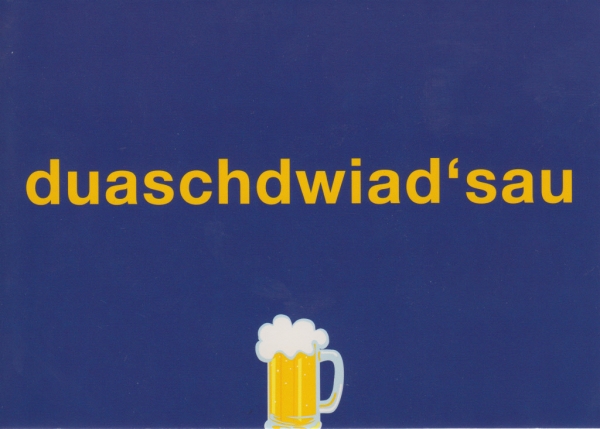 duaschdwiad'sau - Postkarte
