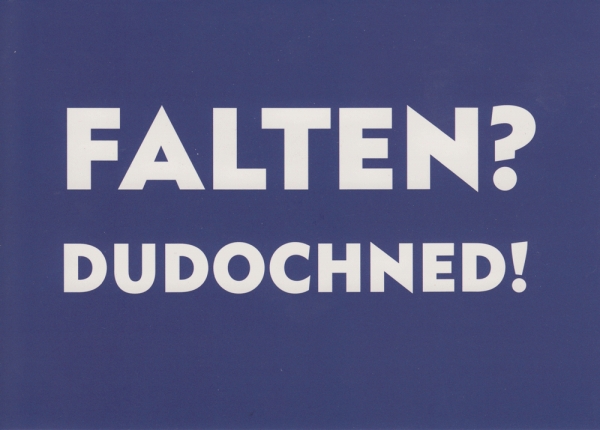 FALTEN ?  DUDOCHNED! - Postkarte